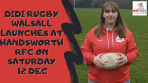 A poster saying didi rugby Walsall launches on Saturday 12 December